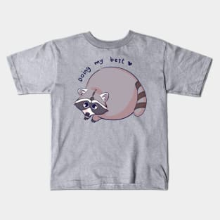 Doing My Best Racoon Version Kids T-Shirt